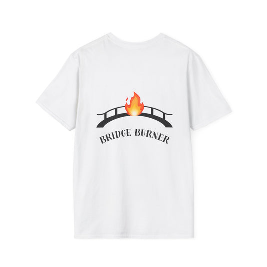 Bridge Burner Unisex T-Shirt