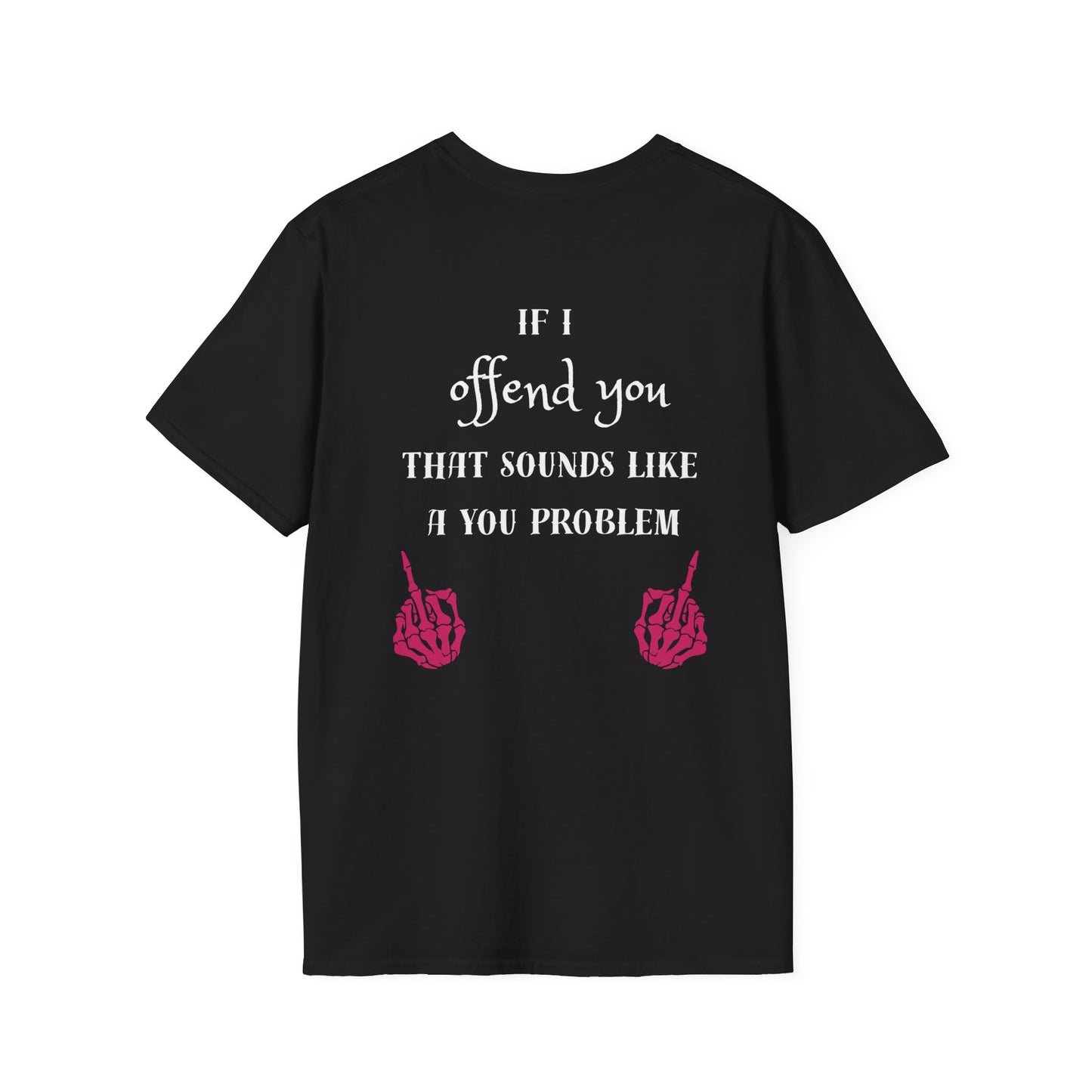If I Offend You Unisex T-Shirt