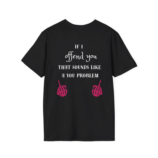If I Offend You Unisex T-Shirt