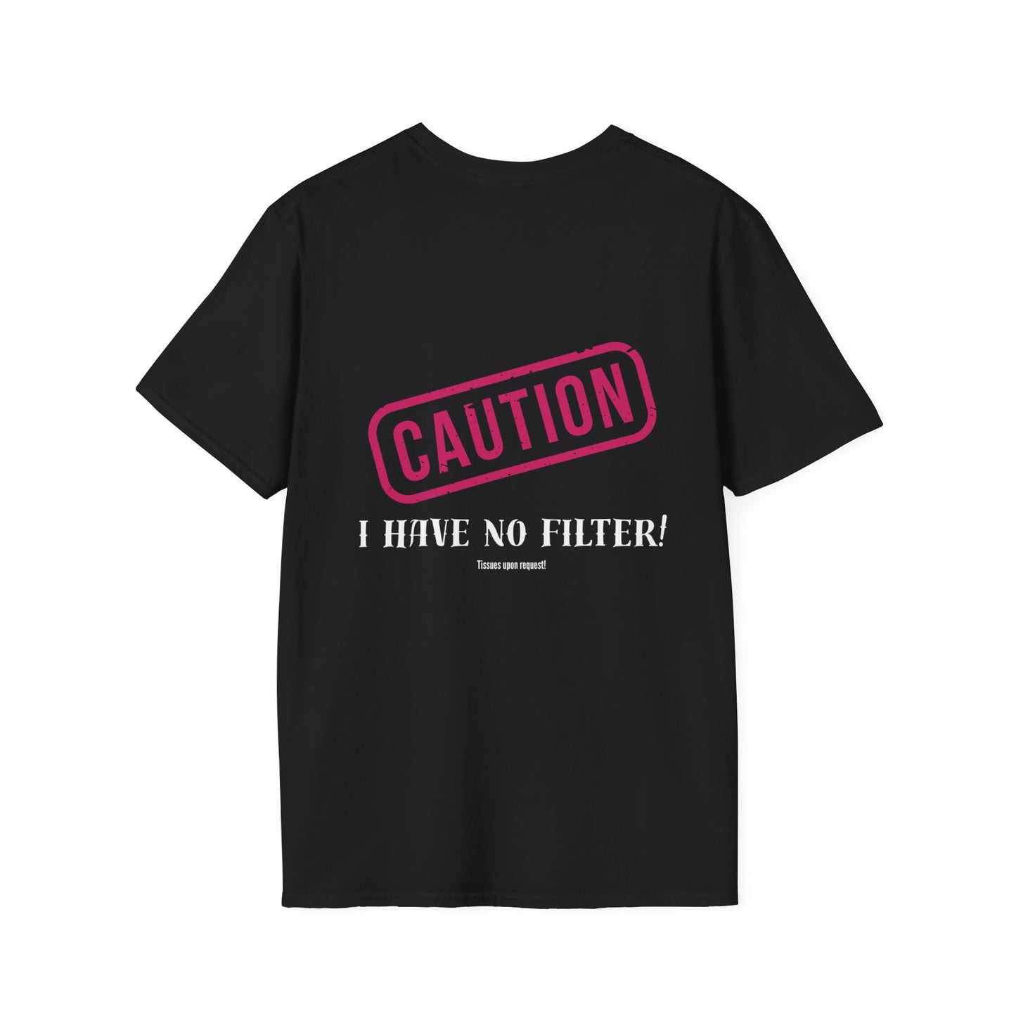 Caution No Filter Unisex T-Shirt