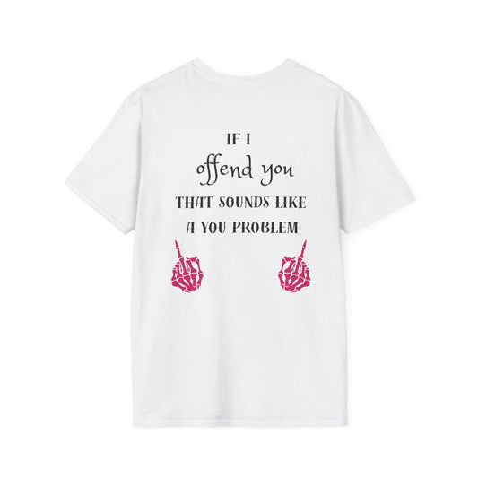 If I Offend You Unisex T-Shirt