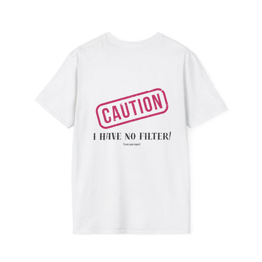 Caution No Filter Unisex T-Shirt